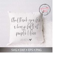 And Thank You For a House Full Of People I Love Svg, Christian Svg, Wood Sign Quote, Family Quote Svg, Religious Svg