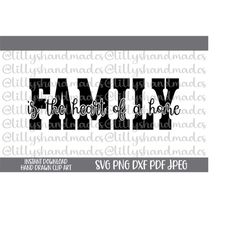 Family Is the Heart of a Home Svg, Family Sign Svg, Family Svg, Farmhouse Sign Svg, Family Quote Svg, Home Decor Svg, Fa