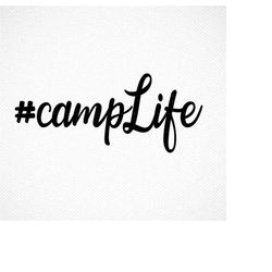 Camp life Svg, Camping life Svg, Camp Svg, Happy camper Svg, Hashtag Svg, Cutting files for use with Silhouette Cameo, S