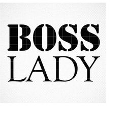 Boss Lady SVG, Boss Svg, Lady Boss Svg, Like a Boss, Boss Shirt Svg , Silhouette, Cricut, Cut files, Clipart, Svg, Eps,