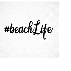 Beachlife Svg / Beach life Svg / Beach Svg / Hashtag beach life Svg / Hashtag SVG /Cutting files for use with Silhouette