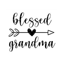 Blessed Grandma Svg, Grandmother T-Shirt, Grandma life. Vector Cut file for Cricut, Silhouette, Pdf Png Eps Dxf, Decal,