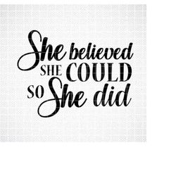 She believed she could so she did SVG, She believed she could png, SVG Cut File, svg quote, girl SVG, nursery svg, Cricu