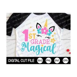 Back to School Svg, 1st Grade is Magical Svg, 1st Day of School, Unicorn Svg, First Grade Shirt, School Svg Shirt, Dxf,