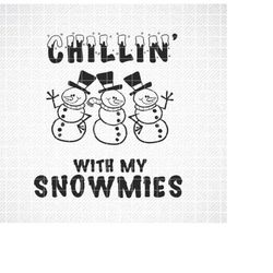 Chillin with My Snowmies Svg, Snowman Svg, Kids Christmas Svg, Boy Winter Shirt, Boy Holidays Svg, Snow Cute Svg Files f