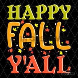 Happy Fall Y'all Svg, Thanksgiving Svg, Happy Fall Svg, Leaves Svg