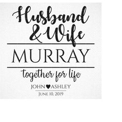 Husband and Wife Together for Life Sign, SVG Dxf Png Eps DIY Monogram, Marriage Svg, Wedding Svg, Love Svg Files for Cri