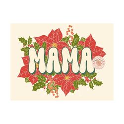 Floral Mama PNG-Christmas Sublimation Digital Design Download-christmas mama png, poinsettia floral png, flowers png, ma