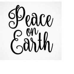 Peace on Earth SVG File, Christmas SVG, Digital Download for Cricut, Silhouette,  svg, dxf, eps, png