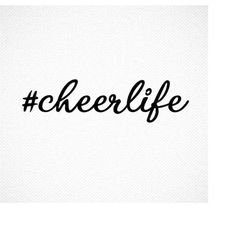 Cheerlife Svg / Cheer Svg / Hashtag Svg / Hashtag Cheerlife Svg / Cutting files for use with Silhouette Cameo and Cricut