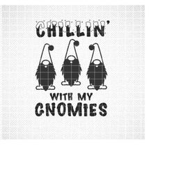 Chillin With My Gnomies SVG, Christmas Gnomes SVG files for Cricut, Gnomes svg cut files, Funny Christmas svg file, Gnom