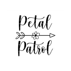 Petal Patrol Svg, Flower Girl Svg, Wedding Svg. Vector Cut file, Cricut, Silhouette, Pdf Png Eps Dxf, Decal, Sticker, Vi
