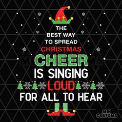 The Best Way To Spread Christmas Cheer Svg, Christmas Svg, Elf Svg