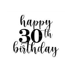 Happy 30th Birthday Svg, Birthday Cake Topper, Hello Thirty Svg. Vector Cut file Cricut, Silhouette, Pdf Png Eps Dxf, De