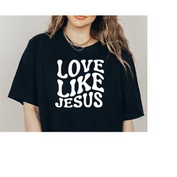 Love Like Jesus SVG PNG, Christian Svg, Religious Svg, Faith Svg, Jesus Svg, Bible Quote Svg, Love Svg, Be Kind Svg, Val