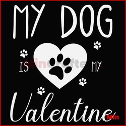 My Dog is My Valentine with Heart Svg, Valentine Svg, Dog Svg, Animals Svg