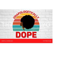 Unapologetically Dope svg, Dope shirts svg, hip hop t shirts, unapologetic tee svg, Dope png, jpg, dxf, cut files, Cricu