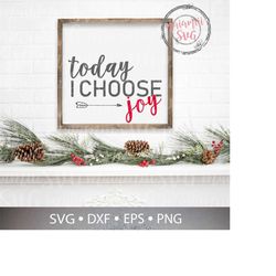 Today I Choose Joy Svg, Christmas Joy Svg, PNG with transparent background, DXF and EPS, Christmas Song Svg, Holiday or