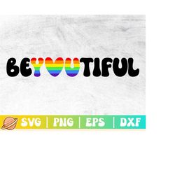 Beyoutiful Svg | Pride Month Svg | Gay Pride Svg | Lesbian Pride Png | Lgbtq Pride Shirt | Love is Love Cricut File | Ra