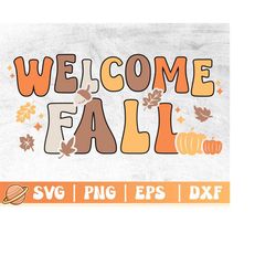 Welcome Fall Svg | Hello Autumn Png | Retro Thanksgiving Svg | Its Fall Yall | Fall Sayings Svg | Fall Vibes Cricut | He