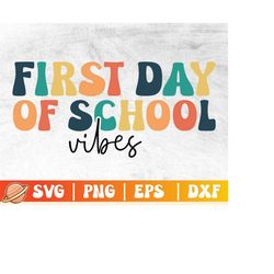 First Day Of School Vibes Svg | Back to School Svg | 1st Day Of School | Retro First Day Of School | Kindergarten Svg |