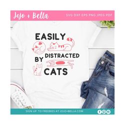 Easily distracted by cats svg, cat svg, funny cat svg, cute cat svg, cat clipart, cat png, cat lover svg, cat mom svg, c