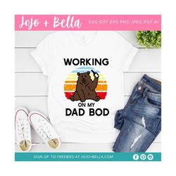 Working on my Dad Bod Svg, Dad Svg, Father's Day Svg, Dad Bod Svg, Papa Bear Svg Files, Svg files for Cricut, silhouette