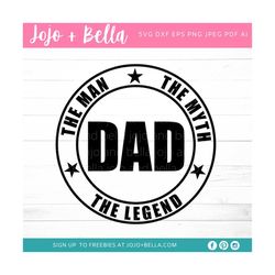 Dad Svg / Fathers Day SVG / Dad Shirt Svg / Dad The Man The Myth The Legend / Svg Files for Cricut / Silhouette Files /
