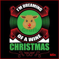 I'm Dreaming Of A Wine Christmas Reindeer Face Svg, Christmas Svg
