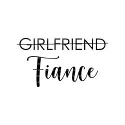 Girlfriend Fiance Svg, Engagement Svg. Vector Cut file for Cricut, Silhouette, Pdf Png Eps Dxf, Decal, Sticker, Vinyl