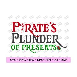 Pirates Plunder Of Presents Svg, Kids Christmas Svg, Christmas Shirt Svg, Pirate Christmas, Trendy Christmas Png, Digita