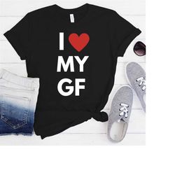 I Love My Girlfriend T-shirt | Girlfriend T-shirt , Valentines T-Shirt, Love T-Shirt, Cute Shirt, Valentines Shirt, Boyf
