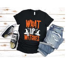 What Up Witches, Funny Halloween Shirt, Graphic Tee, Halloween costume idea, Unisex Halloween shirt, Witch shirt, Hallow