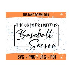 the only bs i need is baseball season svg, only bs, baseball svg, baseball mom, sports svg, baseball, cricut, cut files,
