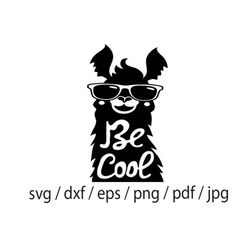 Be Cool Svg, Alpaca with Sunglasses Svg, Cool Alpaca Svg, Funny Animal