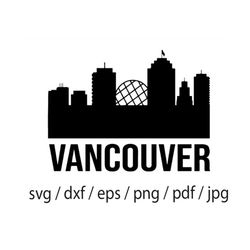 vancouver svg, vancouver, canada ,skyline ,cityscape , city silhouette svg cut file