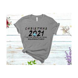 Christmas 2021 Quarantined SVG, Christmas svg, Christmas Shirt Svg, Christmas Sign Svg, Svg Files Cricut, The One Where