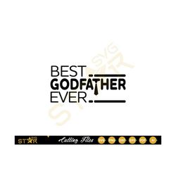 Best GodFather Ever SVG, Fathers Day, Dad , Digital Download, SVG, Cricut SVG, Cameo Silhouette