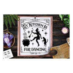 My kitchen is for dancing SVG, Witch kitchen svg, Magic Kitchen svg, Kitchen vintage poster svg, Witches Kitchen svg, Wi