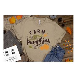Farm Grown pumpkins svg, Autumn svg, Fall svg, autumn svg design, thanksgiving svg, happy fall svg