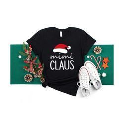 Mimi Claus shirt, Mommy Christmas Shirt, Christmas shirt for Mama , Christmas T-Shirt, Christmas Mom Shirt, Matching Fam