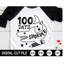 100 Days Sharper SVG, 100 days of School Svg, School Svg, Shark Shirt, 100 day Cut File, 100 days Kids Shirt, Dxf, Png,