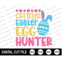 Easter Svg, Official Easter Egg Hunter Png, Easter basket Svg, Easter Egg Shirt Design, Easter Kids Gift, Svg Files For