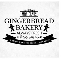 Mrs Claus Gingerbread Bakery Sign SVG, Christmas SVG, Holiday SVG, Png, Eps, Dxf, Cricut, Cut Files, Silhouette Files, D