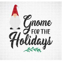 Gnome for the Holidays SVG, Holiday SVG, Png, Eps, Dxf, Cricut, Cut Files, Silhouette Files, Download, Print