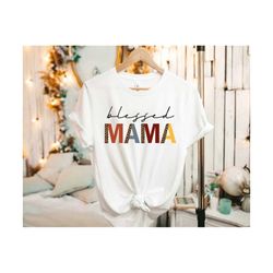 Blessed Mama shirt, blessed mama, mom gift, mom shirt, mama shirt, mama tee, blessed shirt, mom life shirt, mommy and me
