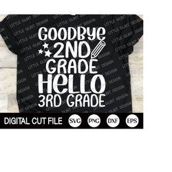 Goodbye 2nd Grade Hello 3rd Grade Svg, 2nd grade Shirt, Shcool Grade Gift Svg, 2nd Grade Png, Teacher Shirt Design, Svg