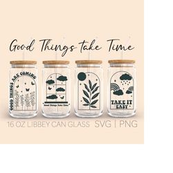 Good Vibes Libbey Can Glass Svg, 16 Oz Can Glass, Good Things Are coming Svg, Good things Take Time Svg,inspirational sv