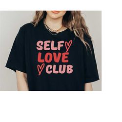 Self Love Club SVG, Self Love SVG, Valentine's Day SVG, Valentine Svg, Valentine's Day Shirt Svg, Empowerment, Motivatio