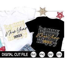 Happy New Year 2023 SVG, New Year's Svg, 2023 Svg, Retro New Year Shirt, Sublimation Png, Svg Files for Cricut